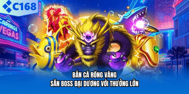 ban ca rong vang san boss dai duong voi thuong lon