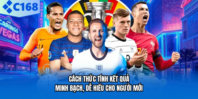 Cách thức tính kết quả minh bạch, dễ hiểu cho người mới