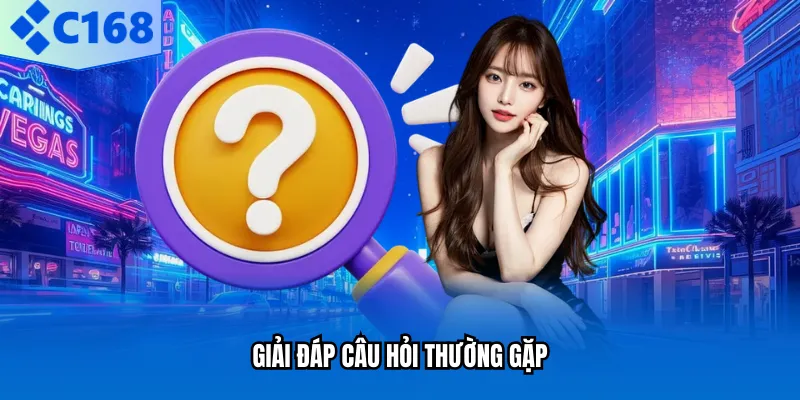Giải đáp câu hỏi thường gặp
