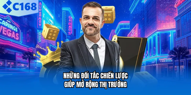 Những đối tác chiến lược giúp mở rộng thị trường