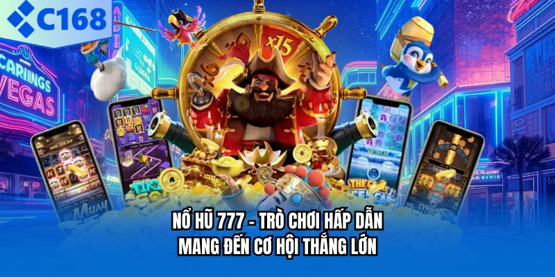 Nổ Hũ 777 - Trò Chơi Hấp Dẫn Mang Đến Cơ Hội Thắng Lớn