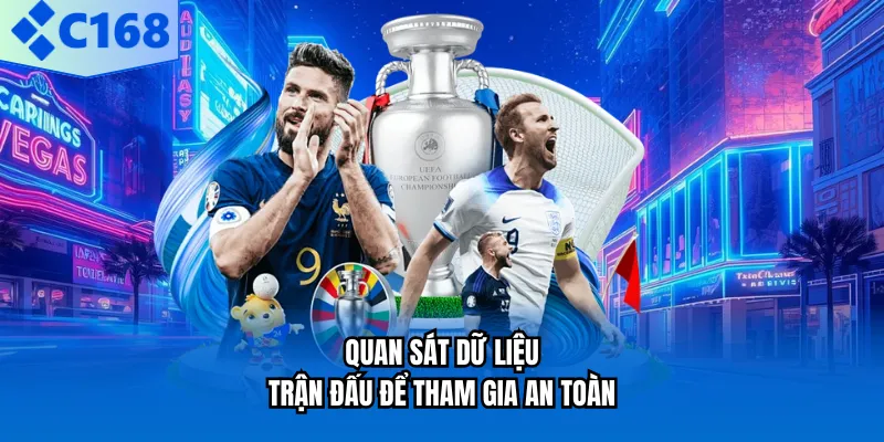 Quan sát dữ liệu trận đấu để tham gia an toàn