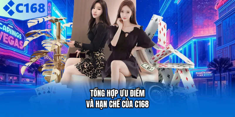 Tổng hợp ưu điểm và hạn chế của C168